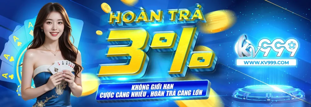Kv999 hoàn trả 3% không giới hạn